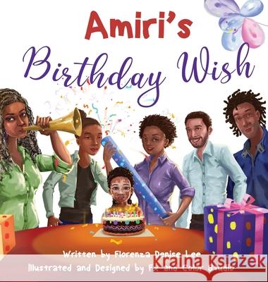 Amiri's Birthday Wish Florenza Denise Lee Fx And Studio Alice Fields 9781941328279 Words to Ponder Publishing Company, LLC - książka