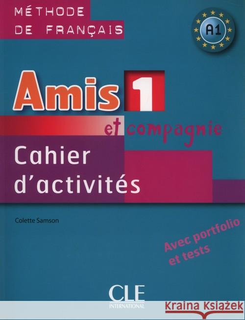 Amis et compagnie 1 ćwiczenia CLE Samson Colette 9788362008834 Cle International - książka