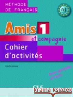 Amis et Compagnie 1 ćwiczenia PW CLE Samson Colette 9782090354911 Cle - książka