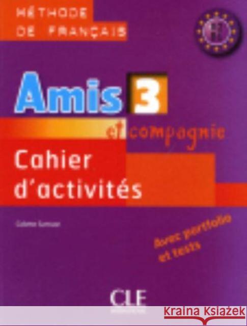 Amis ET Compagnie: Cahier D'Activites 3 Samson Colette 9782090354973 Cle International - książka