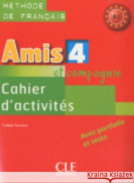 Amis ET Compagnie: Cahier D'Activites 4 Samson Colette 9782090383249 Cle International - książka
