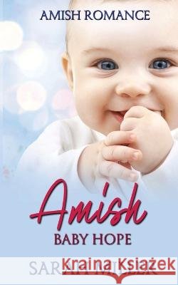 Amish Baby Hope Sarah Miller   9798387177156 Independently Published - książka