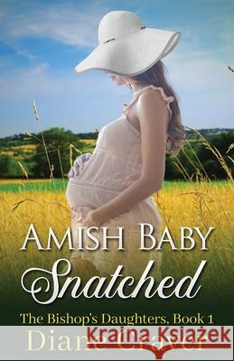 Amish Baby Snatched Diane Craver 9781530387052 Createspace Independent Publishing Platform - książka