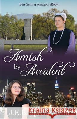 Amish by Accident J. E. B. Spredemann 9781940492001 Blessed Publishing - książka