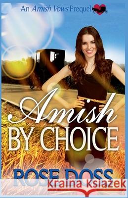 Amish By Choice Rose Doss 9781955945486 Carol Rose - książka