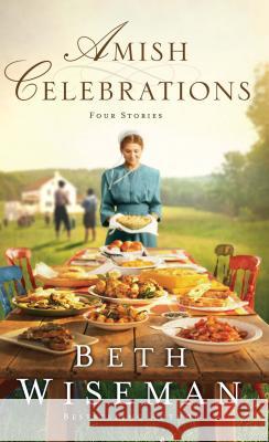 Amish Celebrations Beth Wiseman 9781432856526 Thorndike Press Large Print - książka