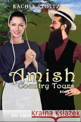 Amish Country Tours 3 Rachel Stoltzfus 9781522976530 Createspace Independent Publishing Platform - książka