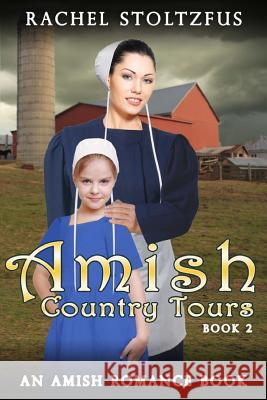 Amish Country Tours Book 2 Rachel Stoltzfus 9781517375591 Createspace Independent Publishing Platform - książka
