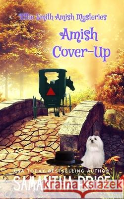 Amish Cover-Up Samantha Price 9781546692270 Createspace Independent Publishing Platform - książka