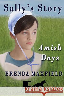 Amish Days: Sally's Story: Amish Romance Boxed Set Brenda Maxfield 9781515284246 Createspace Independent Publishing Platform - książka