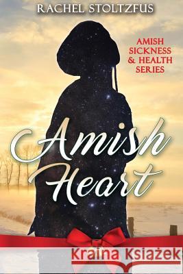 Amish Heart Rachel Stoltzfus 9781983783562 Createspace Independent Publishing Platform - książka