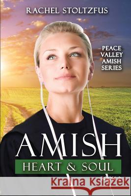 Amish Heart and Soul Rachel Stoltzfus 9781544260518 Createspace Independent Publishing Platform - książka