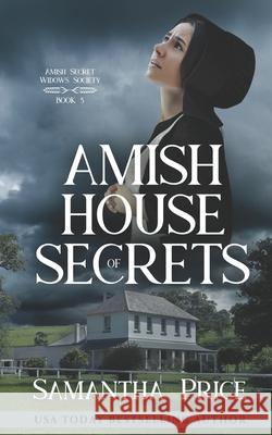 Amish House of Secrets Samantha Price 9781503022584 Createspace Independent Publishing Platform - książka