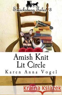 Amish Knit Lit Circle: Smicksburg Tales 3 Karen Anna Vogel 9780615926643 Lamb Books - książka