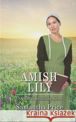 Amish Lily: Amish Romance Samantha Price 9781719870498 Independently Published - książka