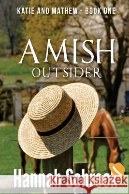 Amish Outsider Hannah Schrock 9781543242515 Createspace Independent Publishing Platform - książka