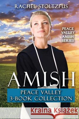 Amish Peace Valley 3-Book Collection Rachel Stoltzfus 9781545014561 Createspace Independent Publishing Platform - książka
