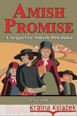Amish Promise: A Sequel to Amish Dilemma Dallas, Sioux 9781771430500 CCB Publishing - książka