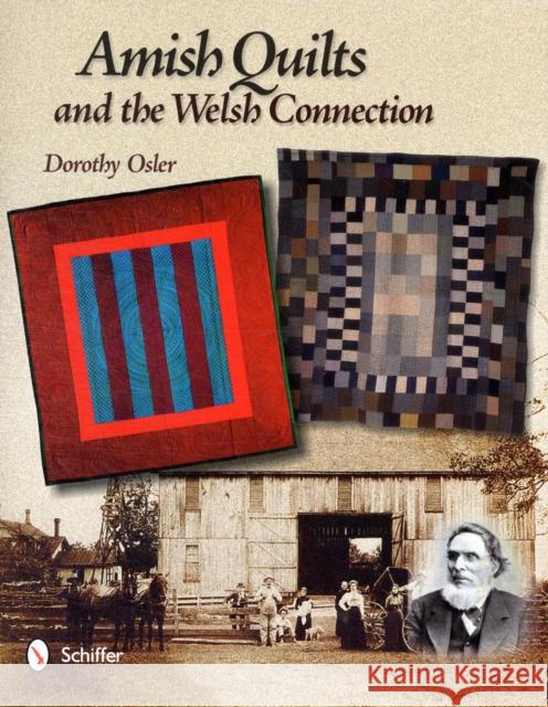 Amish Quilts and the Welsh Connection Dorothy Osler 9780764339165 Schiffer Publishing - książka