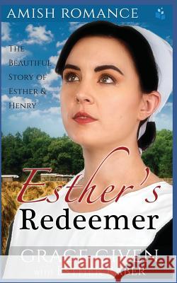 Amish Romance: Esther Esther Raber Pure Read Grace Given 9781723772047 Independently Published - książka