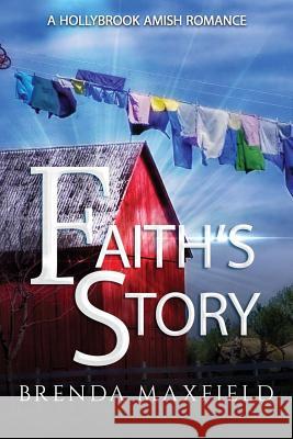 Amish Romance: Faith's Story: Three Book Box Set Brenda Maxfield 9781547131952 Createspace Independent Publishing Platform - książka