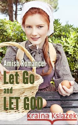 Amish Romance: Let Go and Let God Sandra Becker 9781507897850 Createspace - książka