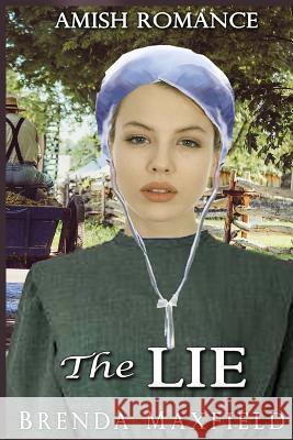 Amish Romance: The Lie Brenda Maxfield 9781983487675 Createspace Independent Publishing Platform - książka