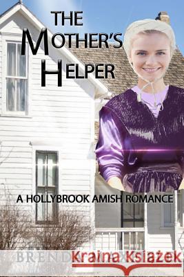 Amish Romance: The Mother's Helper: Nancy's Story Book 1 Brenda Maxfield 9781548142506 Createspace Independent Publishing Platform - książka