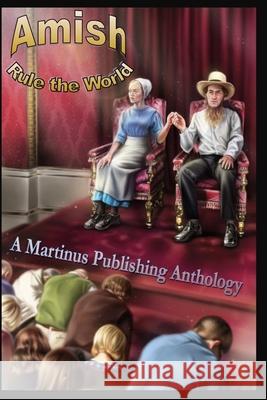 Amish Rule the World Bruno Lombardi, Diane Arrelle, Dan Gainor 9781734368116 Martinus Publishing - książka