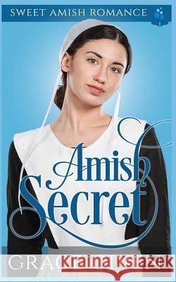 Amish Secret: Sweet Amish Romance Grace Given 9781094664026 Independently Published - książka