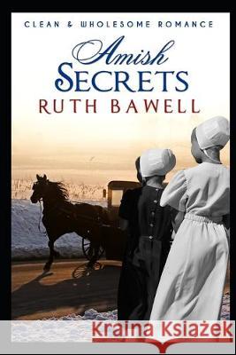 Amish Secrets (Amish Romance) Ruth Bawell 9781693730443 Independently Published - książka