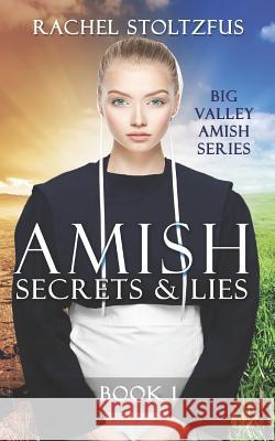 Amish Secrets and Lies Rachel Stoltzfus 9781719941587 Independently Published - książka