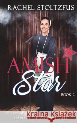 Amish Star - Book 2 Rachel Stoltzfus 9781721985586 Createspace Independent Publishing Platform - książka