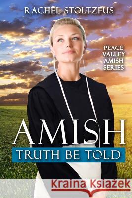 Amish Truth Be Told Rachel Stoltzfus 9781543151138 Createspace Independent Publishing Platform - książka