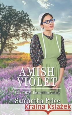 Amish Violet: Amish Romance Samantha Price 9781719870832 Independently Published - książka