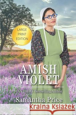 Amish Violet LARGE PRINT: Amish Romance Price, Samantha 9781720245360 Independently Published - książka