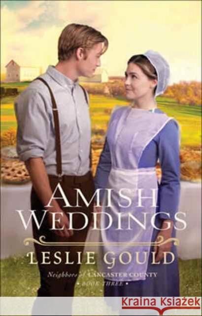 Amish Weddings Leslie Gould 9780764216947 Bethany House Publishers - książka