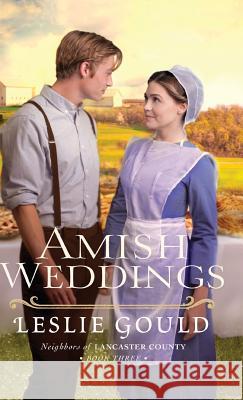 Amish Weddings Leslie Gould 9780764230042 Bethany House - książka