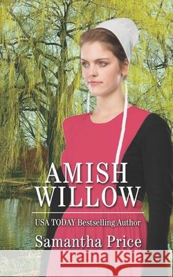 Amish Willow: Amish Romance Samantha Price 9781719870955 Independently Published - książka