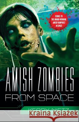 Amish Zombies from Space Kerry Nietz 9780983965572 Freeheads - książka