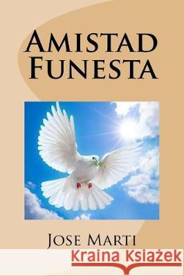 Amistad Funesta Jose Marti 9781974644469 Createspace Independent Publishing Platform - książka