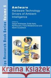 Amiware: Hardware Technology Drivers of Ambient Intelligence Mukherjee, Satyen 9789048170685 Springer - książka