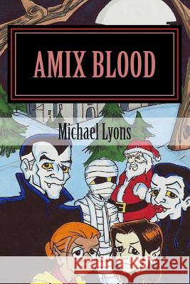 Amix Blood Michael Lyons Michael Lyons 9781494388263 Createspace - książka