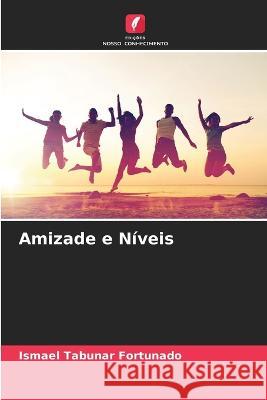 Amizade e N?veis Ismael Tabu?a 9786205810002 Edicoes Nosso Conhecimento - książka