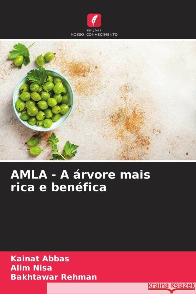AMLA - A ?rvore mais rica e ben?fica Kainat Abbas Alim Nisa Bakhtawar Rehman 9786206998112 Edicoes Nosso Conhecimento - książka