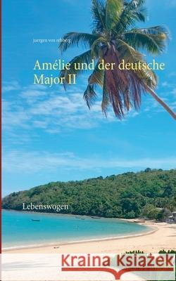 Amélie und der deutsche Major II: Lebenswogen Von Rehberg, Juergen 9783751902113 Books on Demand - książka