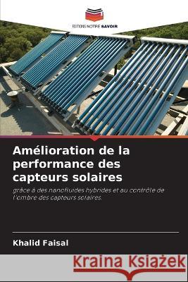 Am?lioration de la performance des capteurs solaires Khalid Faisal 9786205689875 Editions Notre Savoir - książka