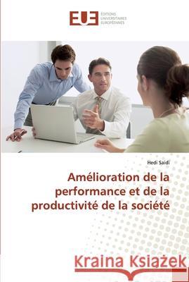 Amélioration de la performance et de la productivité de la société Saidi, Hedi 9783841749208 Éditions universitaires européennes - książka