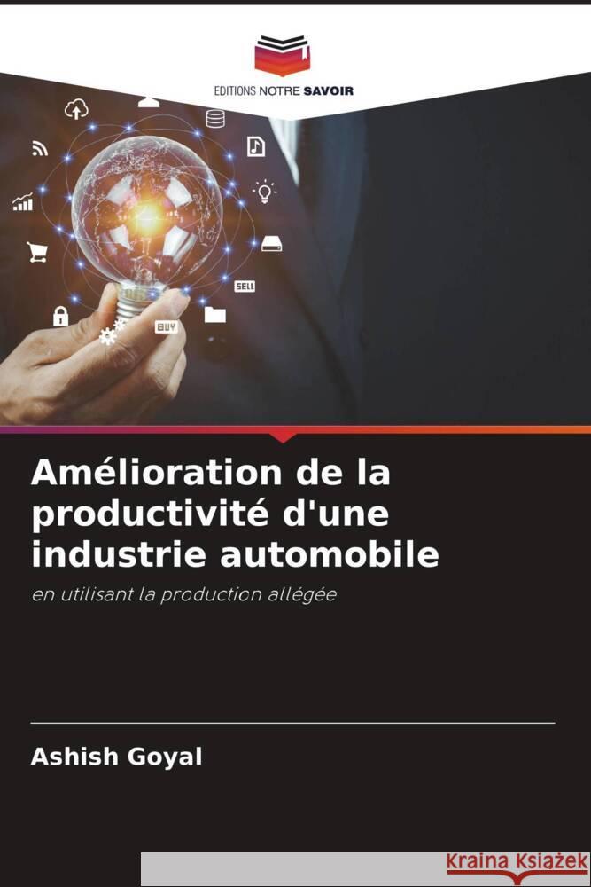 Amélioration de la productivité d'une industrie automobile Goyal, Ashish, Kiran, Mulugu Sasi 9786205055304 Editions Notre Savoir - książka