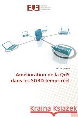 Amélioration de la QdS dans les SGBD temps réel Harrouch, Haifa 9786131551543 Éditions universitaires européennes - książka